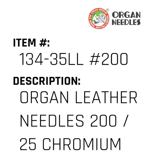 Organ Leather Needles 200 / 25 Chromium For Industrial Sewing Machines - Organ Needle #134-35LL #200