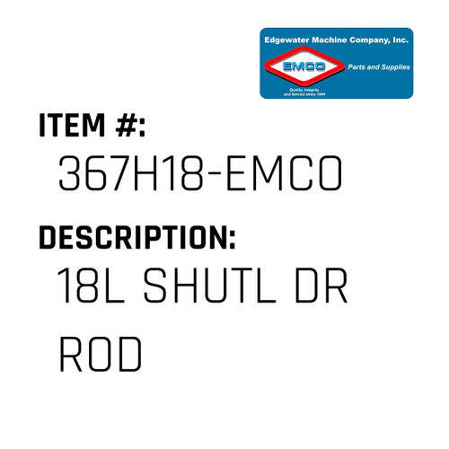 18L Shutl Dr Rod - EMCO #367H18-EMCO