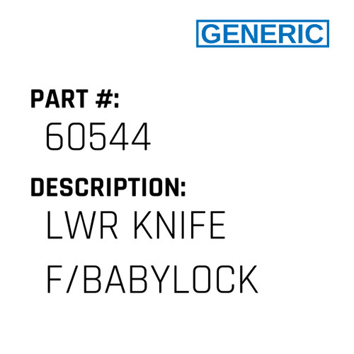 Lwr Knife F/Babylock - Generic #60544