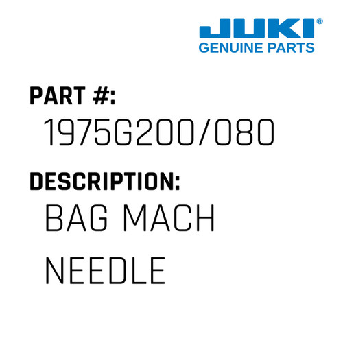 Bag Mach Needle - Juki #1975G200/080 Genuine Juki Part
