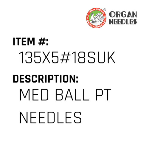 Med Ball Pt Needles - Organ Needle #135X5#18SUK