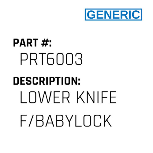 Lower Knife F/Babylock - Generic #PRT6003