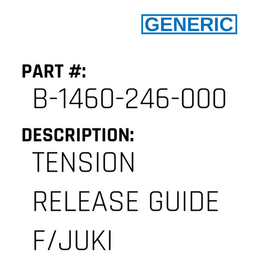 Tension Release Guide F/Juki - Generic #B-1460-246-000