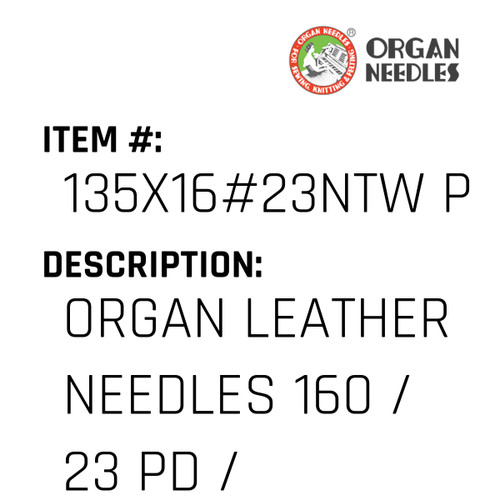 Organ Leather Needles 160 / 23 Pd / Perfect Durabilty Titanium For Industrial Sewing Machines - Organ Needle #135X16#23NTW PD