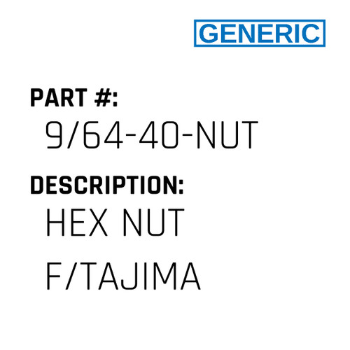 Hex Nut F/Tajima - Generic #9/64-40-NUT