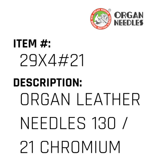 Organ Leather Needles 130 / 21 Chromium For Industrial Sewing Machines - Organ Needle #29X4#21