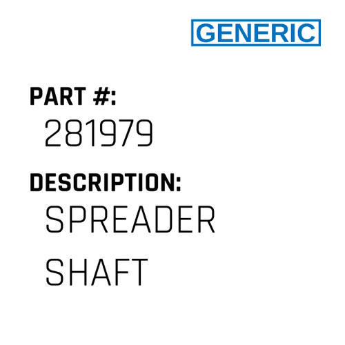 Spreader Shaft - Generic #281979