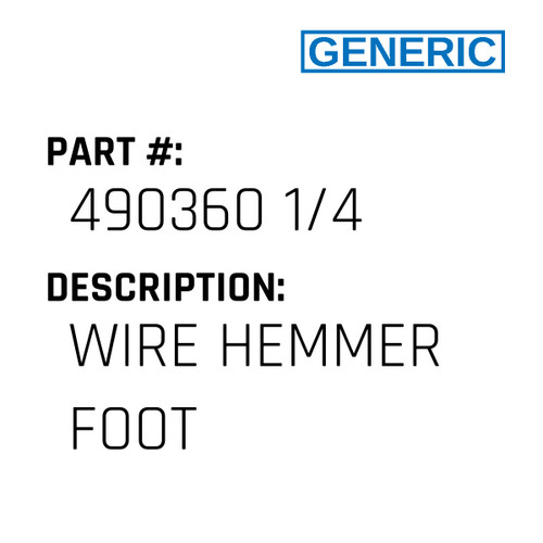 Wire Hemmer Foot - Generic #490360 1/4