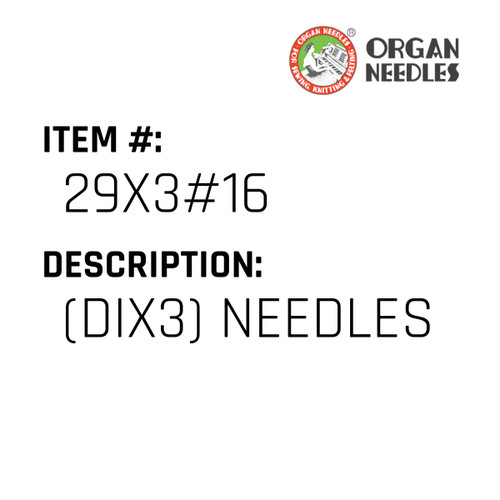 (Dix3) Needles - Organ Needle #29X3#16