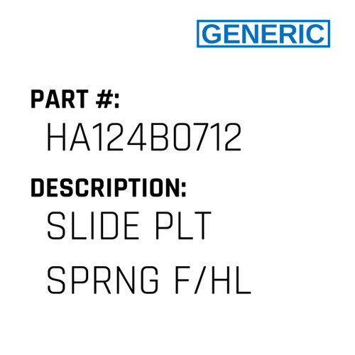 Slide Plt Sprng F/Hl - Generic #HA124B0712