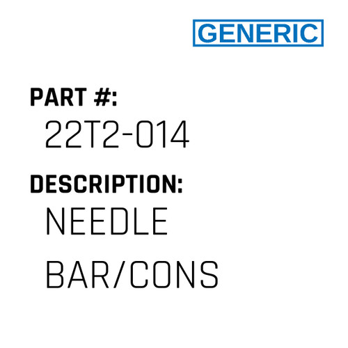 Needle Bar/Cons - Generic #22T2-014