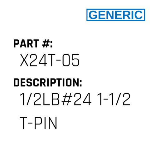 1/2Lb#24 1-1/2 T-Pin - Generic #X24T-05