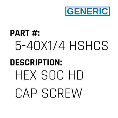 Hex Soc Hd Cap Screw - Generic #5-40X1/4 HSHCS