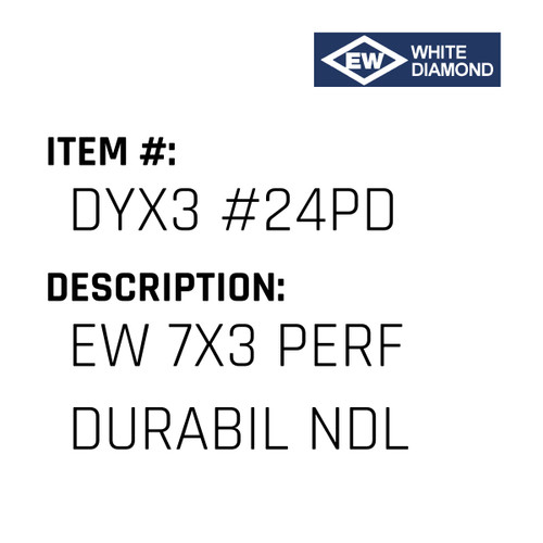 Ew 7X3 Perf Durabil Ndl - EW White Diamond #DYX3 #24PD