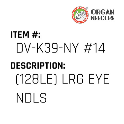 (128Le) Lrg Eye Ndls - Organ Needle #DV-K39-NY #14