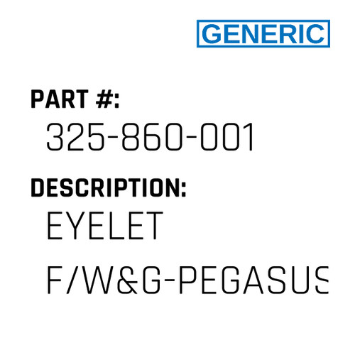 Eyelet F/W&G-Pegasus - Generic #325-860-001