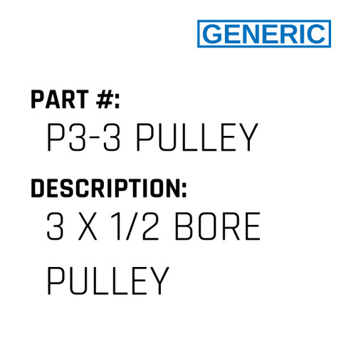 3 X 1/2 Bore Pulley - Generic #P3-3 PULLEY