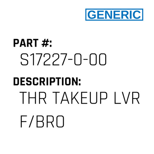 Thr Takeup Lvr F/Bro - Generic #S17227-0-00