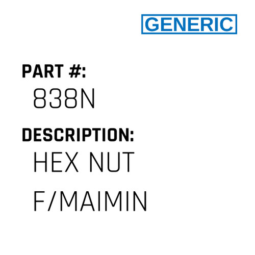 Hex Nut F/Maimin - Generic #838N