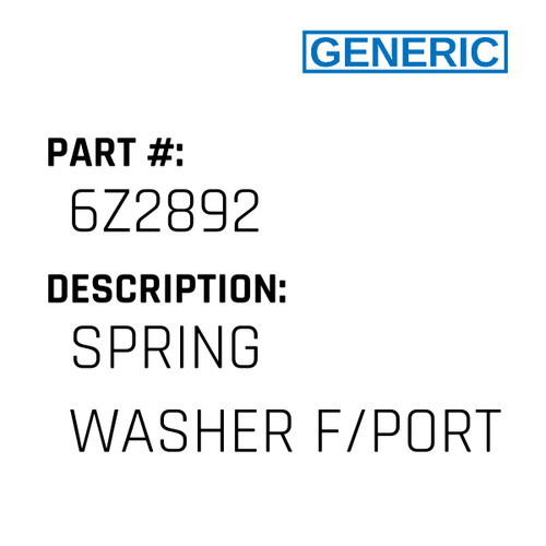 Spring Washer F/Port - Generic #6Z2892