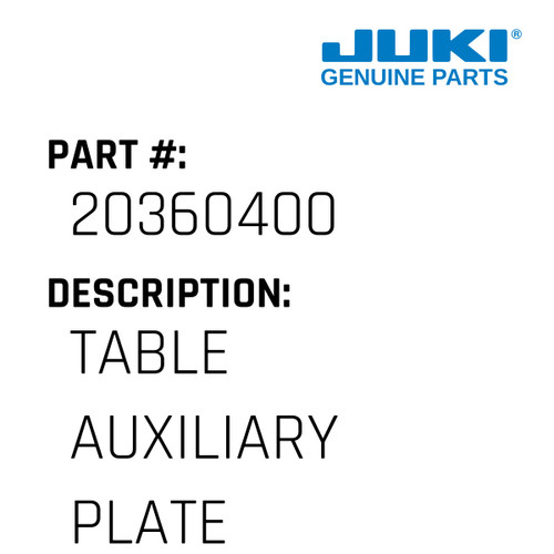 Table Auxiliary Plate - Juki #20360400 Genuine Juki Part