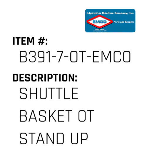 Shuttle Basket Ot Stand Up - EMCO #B391-7-OT-EMCO