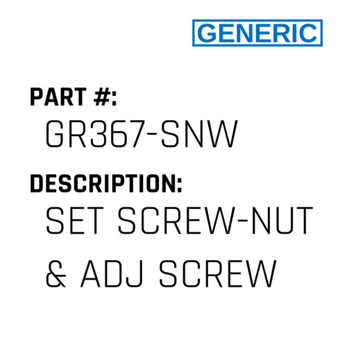 Set Screw-Nut & Adj Screw - Generic #GR367-SNW