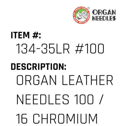 Organ Leather Needles 100 / 16 Chromium For Industrial Sewing Machines - Organ Needle #134-35LR #100