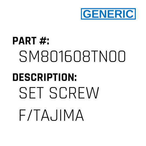 Set Screw F/Tajima - Generic #SM801608TN00