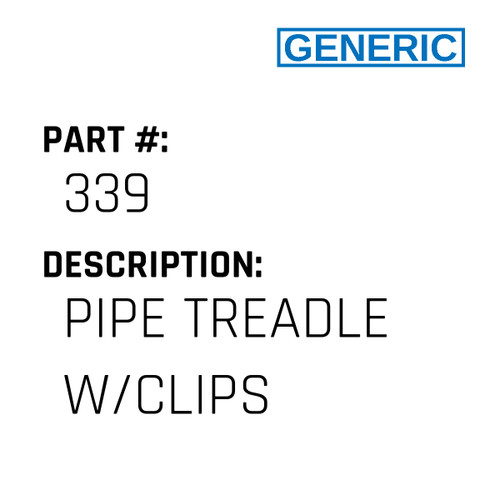 Pipe Treadle W/Clips - Generic #339