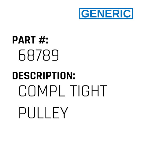 Compl Tight Pulley - Generic #68789