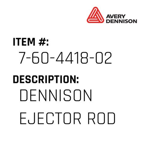 Dennison Ejector Rod - Avery-Dennison #7-60-4418-02