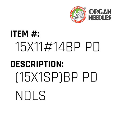 (15X1Sp)Bp Pd Ndls - Organ Needle #15X11#14BP PD