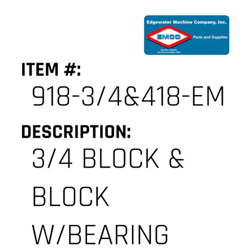 3/4 Block & Block W/Bearing - EMCO #918-3/4&418-EMCO