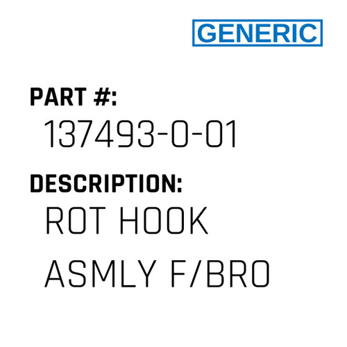 Rot Hook Asmly F/Bro - Generic #137493-0-01