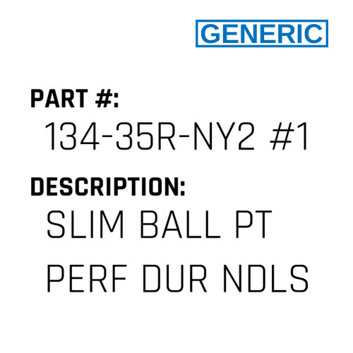 Slim Ball Pt Perf Dur Ndls - Generic #134-35R-NY2 #130SPD