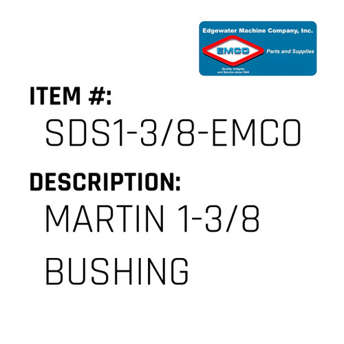 Martin 1-3/8 Bushing - EMCO #SDS1-3/8-EMCO