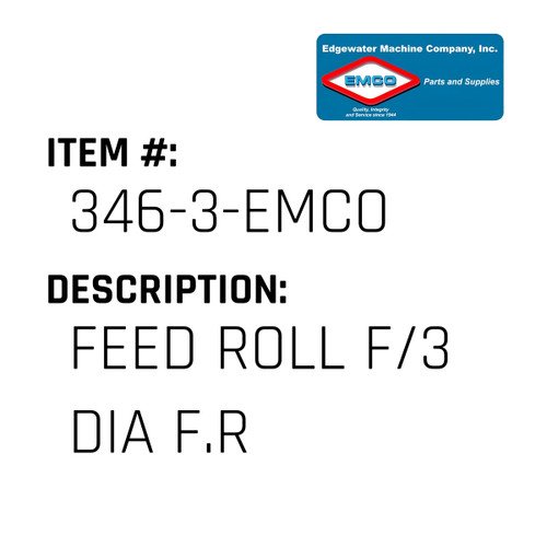 Feed Roll F/3 Dia F.R - EMCO #346-3-EMCO
