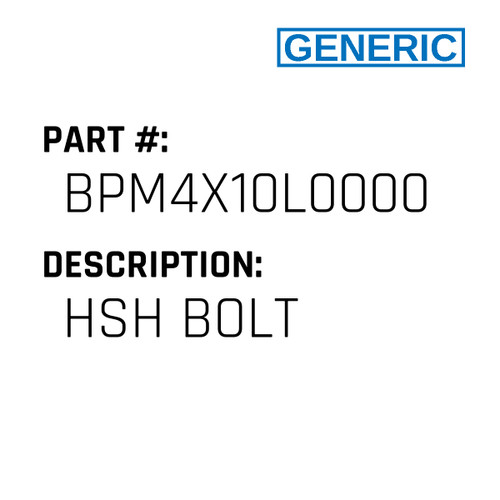 Hsh Bolt - Generic #BPM4X10L0000