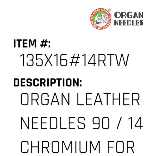 Organ Leather Needles 90 / 14 Chromium For Industrial Sewing Machines - Organ Needle #135X16#14RTW