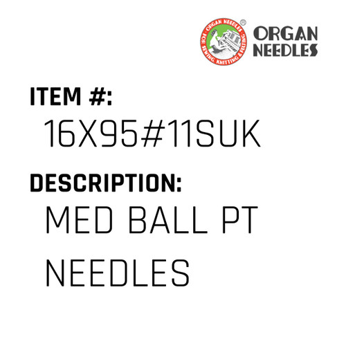 Med Ball Pt Needles - Organ Needle #16X95#11SUK