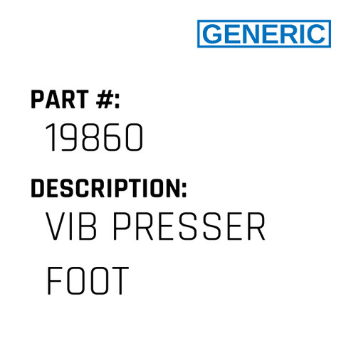 Vib Presser Foot - Generic #19860