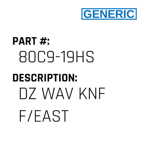 Dz Wav Knf F/East - Generic #80C9-19HS