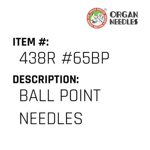 Ball Point Needles - Organ Needle #438R #65BP