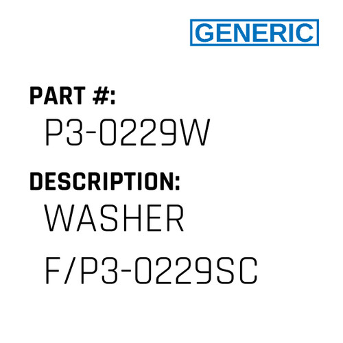 Washer F/P3-0229Sc - Generic #P3-0229W