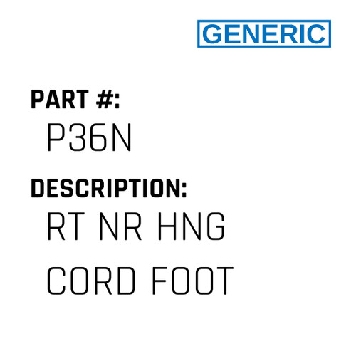 Rt Nr Hng Cord Foot - Generic #P36N