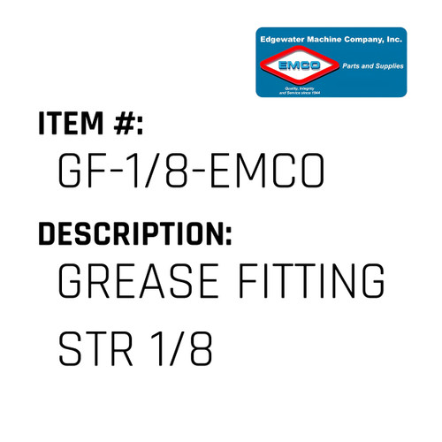 Grease Fitting Str 1/8 - EMCO #GF-1/8-EMCO