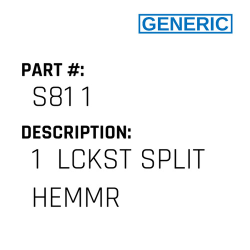 1  Lckst Split Hemmr - Generic #S81 1