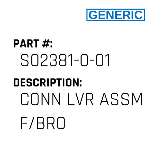 Conn Lvr Assm F/Bro - Generic #S02381-0-01