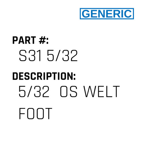 5/32  Os Welt Foot - Generic #S31 5/32